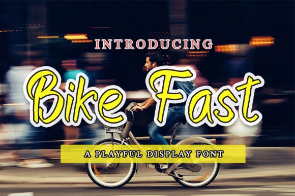Bike Fast: A Handwritten Font for Campaign Creativity